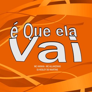 É Que Ela Vai (Explicit)