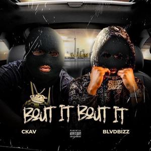 Bout It Bout It (feat. Ckav) (Explicit)