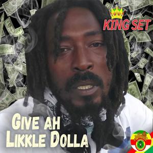 Give Ah Likkle Dolla