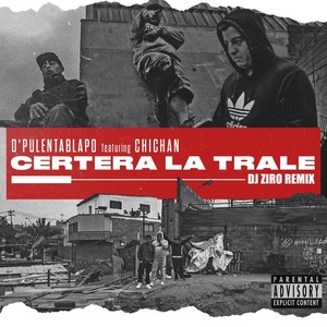 Certera la Trale (Remix) [feat. Chichan]