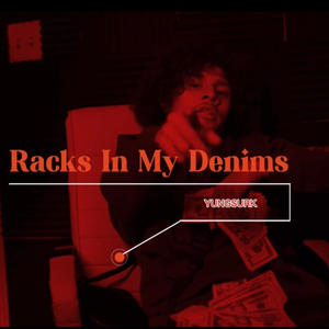 Racks In My Denims (Explicit)