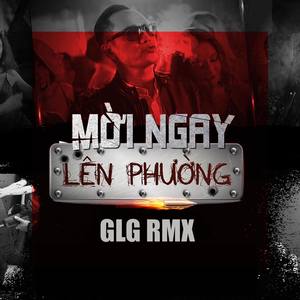 Mời Ngay Lên Phường (GLG Remix|Explicit)