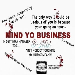 MIND YO BUSINESS (B-Mix|Explicit)