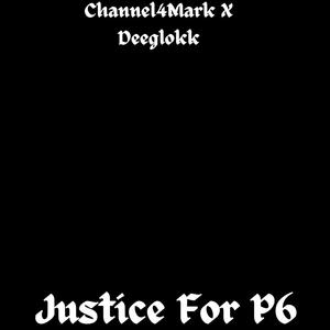 Justice For P6 (Explicit)