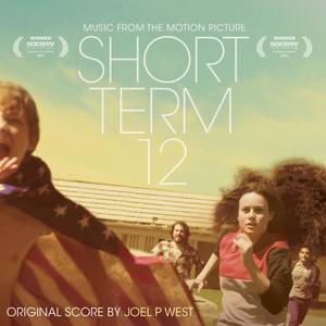 Short Term 12 (Destin Cretton's Original Motion Picture Soundtrack)