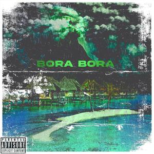 Bora Bora (Explicit)