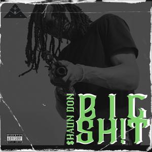 BIG SH!T (Explicit)