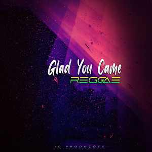 Glad You Came