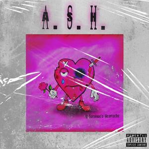 A. S. H. (A Survivors Heartache) EP [Explicit]