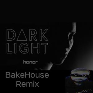 Dark light (BakeHouse Remix)