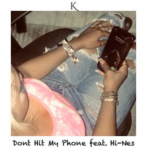 Don't Hit My Phone(feat. Hi-Nes) (Explicit)