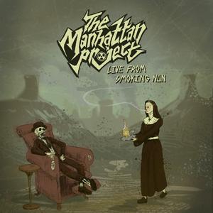 The Manhattan Project (Live From Smoking Nun) [Explicit]