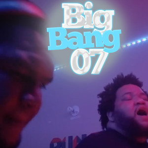 Big Bang 07 (Explicit)