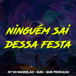 Ninguém Sai Dessa Festa (Explicit)