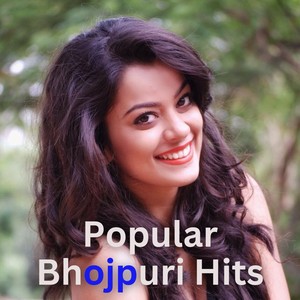 Popular Bhojpuri Hits