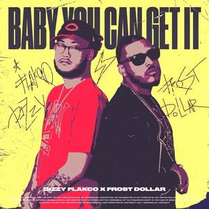 Baby You Can Get It(feat. Frost Dollar) (Explicit)