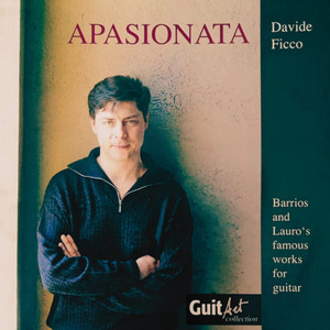 Apasionata: Agustín Barrios Mangoré & Antonio Lauro