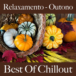 Relaxamento - Outono: Best Of Chillout