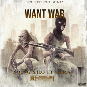 Want War (feat. K.I.R.A) [Explicit]