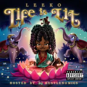 Life is Lit (Hosted by Dj Hustlenomics) [Explicit]