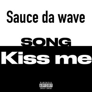 Kiss me (Explicit)