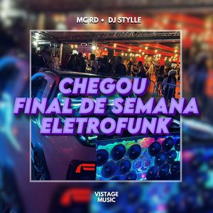 CHEGOU FINAL DE SEMANA - ELETROFUNK (Explicit)