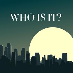 Who Is It?