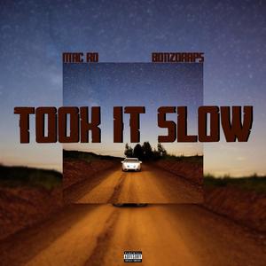 Took It Slow (feat. Bonzoraps) [Explicit]