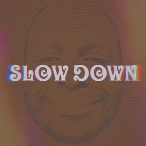 Slow Down (Instrumental)