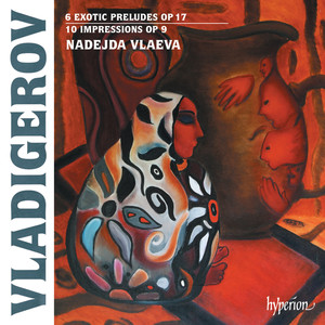 Vladigerov: Exotic Preludes & Impressions