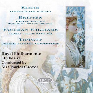 Elgar: Serenade For Strings / Britten: Variations On A Theme Of Frank Bridge / Williams: Thomas Tallis Fantasia / Tippet: Corelli Fantasia Concertante