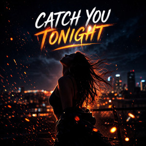 Catch You Tonight