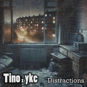 Distractions (feat. Tino & ykc)