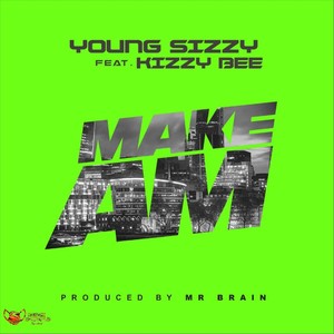 Make Am(feat. Kizzy Bee)