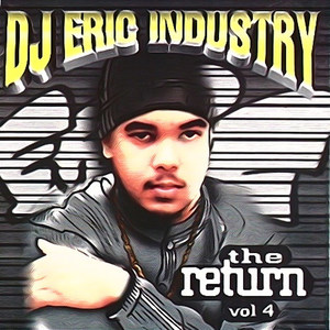 DJ Eric Industry: The Return, Vol. 4