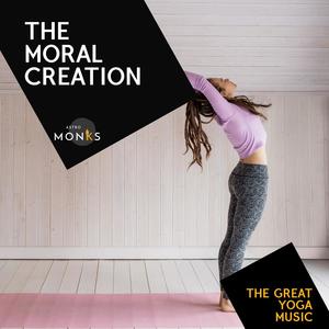 The Moral Creation - The Great Yoga Music