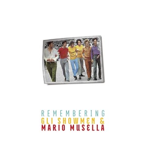 Remembering Gli Showmen & Mario Musella