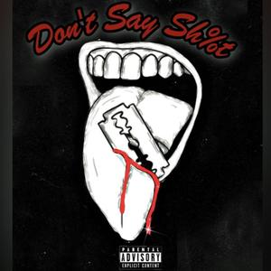 Don't Say Sh!t (Explicit)