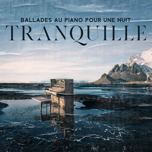 Ballades au piano pour une nuit tranquille