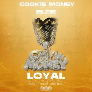 Loyal (feat. Cookie Money & Elzie) (Explicit)