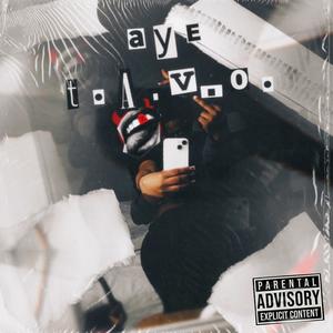 AYE T.A.V.O. (Explicit)