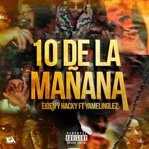 10 De La Mañana (Explicit)