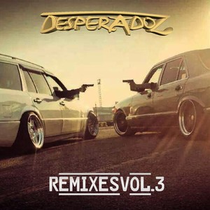 Desperadoz Remixes, Vol. 3(Best Remix House & Tech House Tracks)