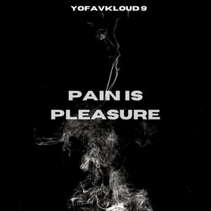 Pain Is Pleasure