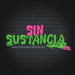 SIN SUSTANCIA (feat. VJ Prince, Eli el Mozart, Isaac Fontanez & Chiqui)