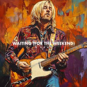 waiting (for the weekend)