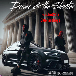 Driver & The Shooter (feat. BlueFaceBoys) (Explicit)