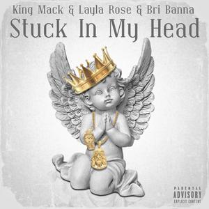 Stuck In My Head (feat. Layla Rose & Bri Banna) (Explicit)