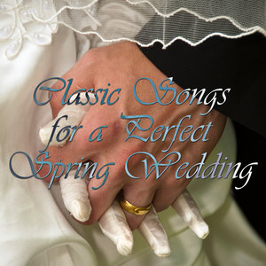 Classic Songs for a Perfect Spring Wedding