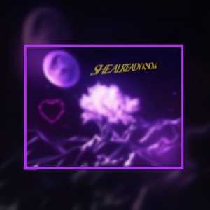she already know(feat. VENAZ)